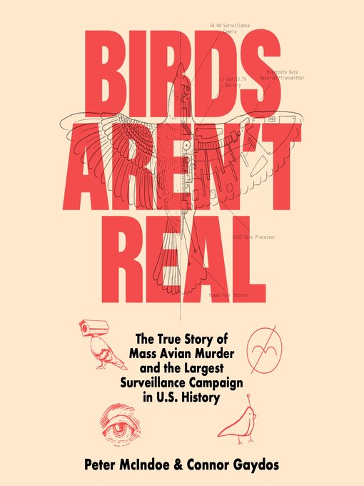 Title details for Birds Aren't Real by Peter McIndoe - Wait list